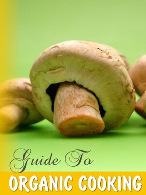 cover image of Guide to Organic Cooking